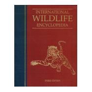 International Wildlife Encyclopedia by Burton, Maurice; Burton, Robert, 9780761472698