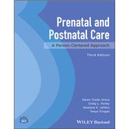 Prenatal and Postnatal Care A Person-Centered Approach by Grace, Karen; Farley, Cindy L.; Jeffers, Noelene; Tringali, Tanya, 9781119852698