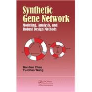 Synthetic Gene Network: Modeling, Analysis and Robust Design Methods by Chen; Bor-Sen, 9781466592698