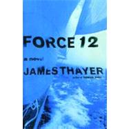 Force 12 by Thayer, James S, 9781476702698