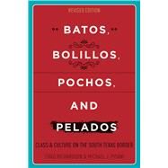 Batos, Bolillos, Pochos, and Pelados by Richardson, Chad; Pisani, Michael J., 9781477312698