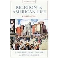 Religion in American Life A Short History by Butler, Jon; Wacker, Grant; Balmer, Randall, 9780199832699