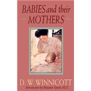 Babies And Their Mothers by Winnicott, D. W., 9780201632699