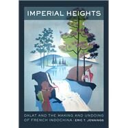 Imperial Heights by Jennings, Eric T., 9780520272699