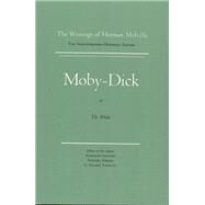 Moby Dick by Melville, Herman; Hayford, Harrison; Parker, Hershel; Tanselle, G. Thomas, 9780810102699