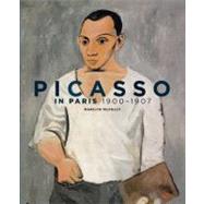 Picasso in Paris: 1900 - 1907 by McCully, Marilyn, 9780865652699
