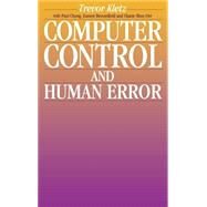 Computer Control and Human Error by Kletz, 9780884152699