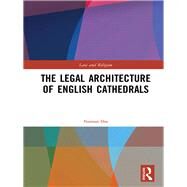 The Legal Architecture of English Cathedrals by Doe; Norman, 9781138962699