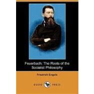 Feuerbach : The Roots of the Socialist Philosophy by Engels, Friedrich; Lewis, Austin, 9781409912699