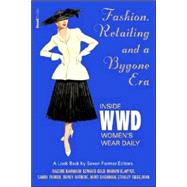 Fashion, Retailing and a Bygone Era - Inside Women's Wear Daily by Klapper, Marvin; Barmash, Isadore; Sheinman, Mort, 9781587982699