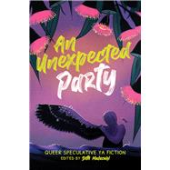 An Unexpected Party Queer speculative YA fiction by Malacari, Seth, 9781760992699