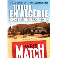 Terreur en Algrie, rcit d'un massacre by Rdaction de Paris Match, 9782357102699