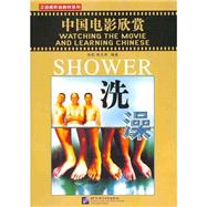 Shower: Watching the Movie and Learning the Chinese by Beijing Language and Culture University Press, 9787561922699