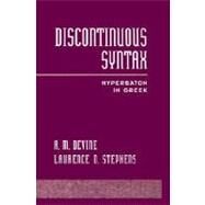 Discontinuous Syntax Hyperbaton in Greek by Devine, A. M.; Stephens, Laurence D., 9780195132700