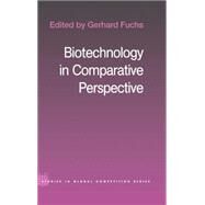 Biotechnology in Comparative Perspective by Fuchs, Gerhard, 9780203422700