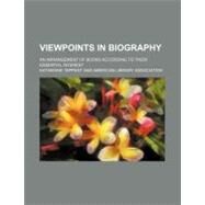 Viewpoints in Biography by Tappert, Katherine; Association, American Library, 9780217142700