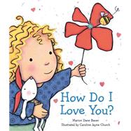 How Do I Love You? by Bauer, Marion Dane; Church, Caroline Jayne, 9780545072700
