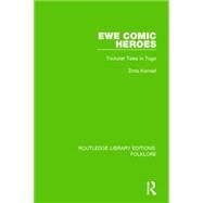 Ewe Comic Heroes (RLE Folklore): Trickster Tales in Togo by Konrad; Zinta, 9781138842700
