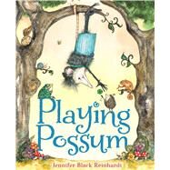 Playing Possum by Reinhardt, Jennifer Black, 9781328782700