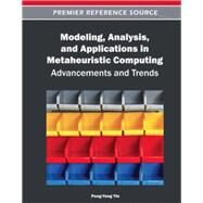 Modeling, Analysis, and Applications in Metaheuristic Computing by Yin, Peng-yeng, 9781466602700