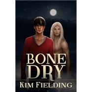 Bone Dry by Fielding, Kim, 9781632162700