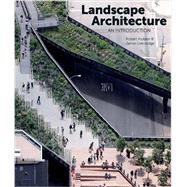 Landscape Architecture An Introduction by Holden, Robert; Liversedge, Jamie, 9781780672700
