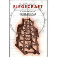 Siegecraft: 2 Tenth-Century Instructional Manuals by Heron, of Byzantium; Sullivan, Denis F., 9780884022701