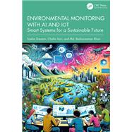 Environmental Monitoring with AI and IoT by Sneha Gautam; Chafai Azri; Md. Badiuzzaman Khan, 9781003712701