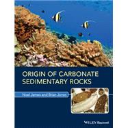 Origin of Carbonate Sedimentary Rocks by James, Noel P.; Jones, Brian, 9781118652701