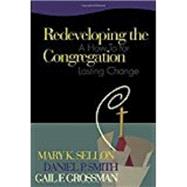 Redeveloping the Congregation A How to for Lasting Change by Sellon, Mary; Smith, Dan; Grossman, Gail, 9781566992701