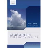 Atmospheric Thermodynamics by Bohren, Craig; Albrecht, Bruce, 9780198872702