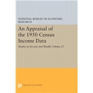 An Appraisal of the 1950 Census Income Data by National Bureau of Economic Research; Garvey, Gerald, 9780691652702