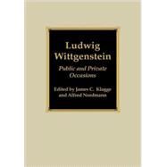 Ludwig Wittgenstein Public and Private Occasions by Klagge, James C.; Nordmann, Alfred, 9780742512702