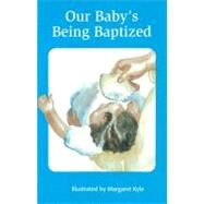 Our Baby's Being Baptized by Perry, Marilyn, 9780929032702