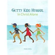 Getty Kids Hymnal - In Christ Alone by Getty, Keith; Getty, Kristyn, 9781495082702