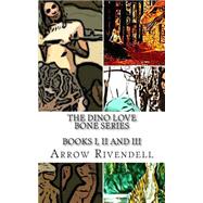 The Dino Love Bones Series by Rivendell, Arrow, 9781505592702