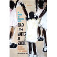 Black Lives Matter at School by Hagopian, Jesse; Jones, Denisha, 9781642592702