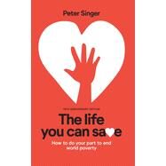 The Life You Can Save by Singer, Peter, 9781733672702