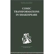 Comic Transformations In Shakespeare by Nevo,Ruth, 9780415352703