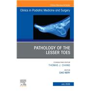 Pathology of the Lesser Toes, An Issue of Clinics in Podiatric Medicine and Surgery by Caio Nery, 9780443522703