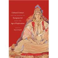 Cultural Contact and the Making of European Art Since the Age of Exploration by Sheriff, Mary D., 9780807872703