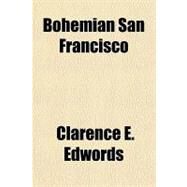 Bohemian San Francisco by Edwords, Clarence E., 9781153592703