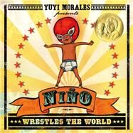 Nio Wrestles the World by Morales, Yuyi; Morales, Yuyi, 9781250062703