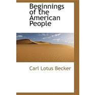 Beginnings of the American People by Becker, Carl Lotus, 9781434682703