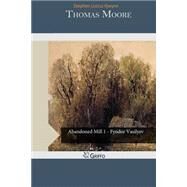 Thomas Moore by Gwynn, Stephen Lucius, 9781505582703
