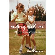 Mikey and Me by Sullivan, Teresa, 9781631522703