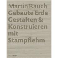 Martin Rauch by Sauer, Marko; Kapfinger, Otto, 9783955532703