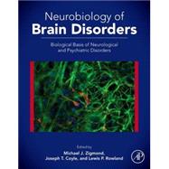 Neurobiology of Brain Disorders by Zigmond; Coyle; Rowland, 9780123982704
