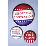 Before the Convention by Aldrich, John H., 9780226012704