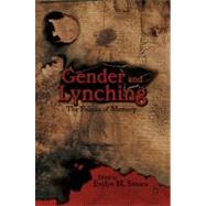 Gender and Lynching The Politics of Memory by Simien, Evelyn M., 9780230112704